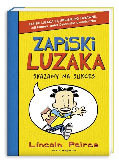 okładka Zapiski luzaka. Skazany na sukces książka | Peirce Lincoln