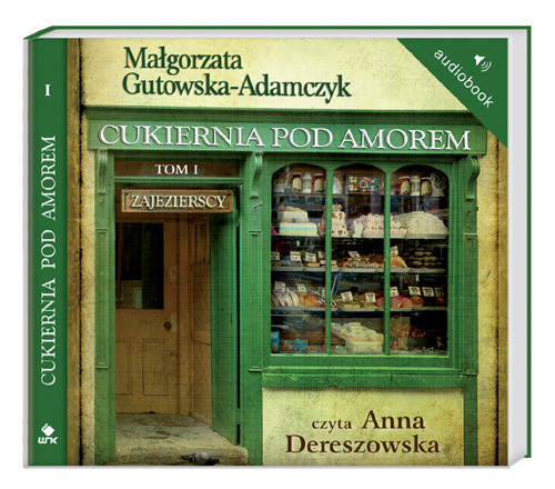 okładka Cukiernia Pod Amorem 1. Zajezierscy. Audiobook książka | Małgorzata Gutowska-Adamczyk