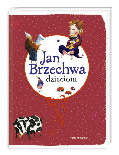 okładka Jan Brzechwa dzieciom książka | Jan Brzechwa