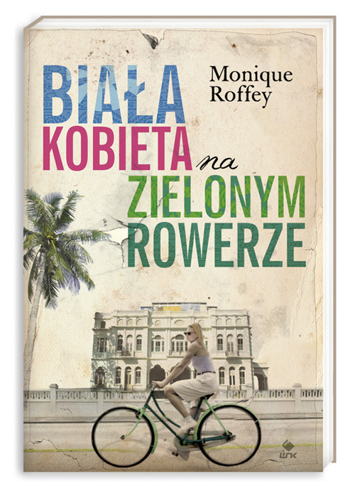 okładka Biała kobieta na zielonym rowerze książka | Roffey Monique