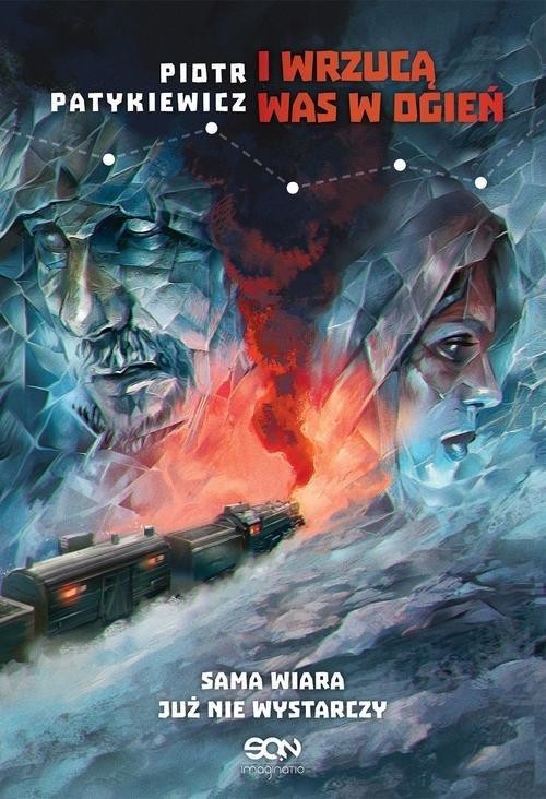 okładka I wrzucą was w ogień książka | Piotr Patykiewicz