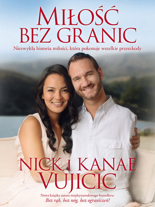 okładka Miłość bez granic Niezwykła historia miłości, która pokonuje wszelkie przeszkody książka | Nick Vujicic, Kanae Vujicic