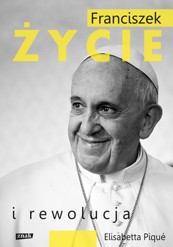 okładka Franciszek. Życie i rewolucja książka | Elisabetta Piqué