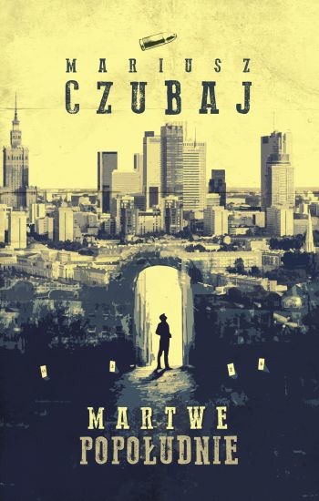 okładka Martwe popołudnie książka | Mariusz Czubaj