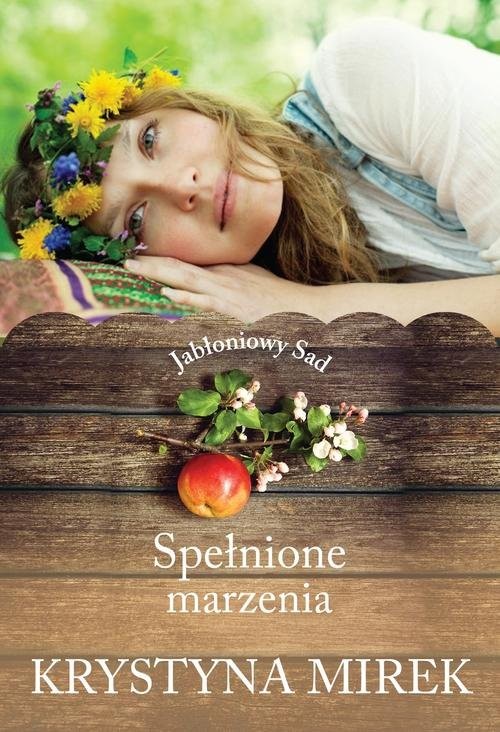 okładka Jabłoniowy Sad Spełnione marzenia książka | Krystyna Mirek