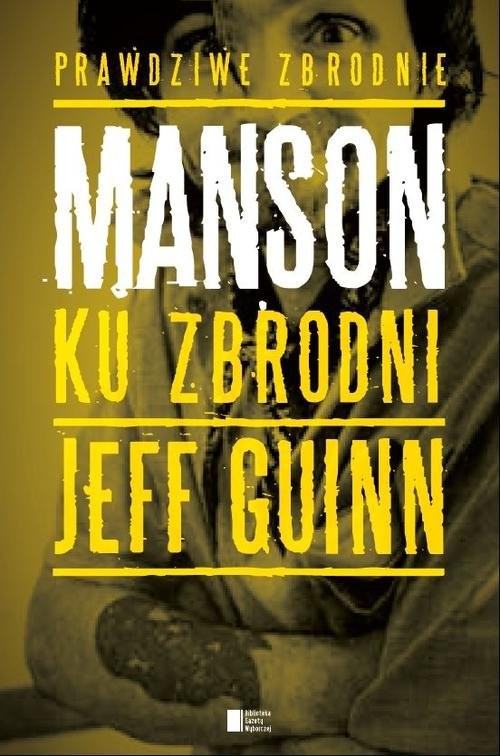 okładka Manson. Ku zbrodni książka | Jeff Guinn