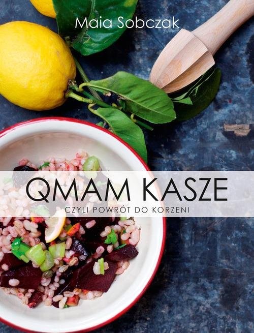 okładka Qmam kasze, czyli powrót do korzeni książka | Sobczak Maia