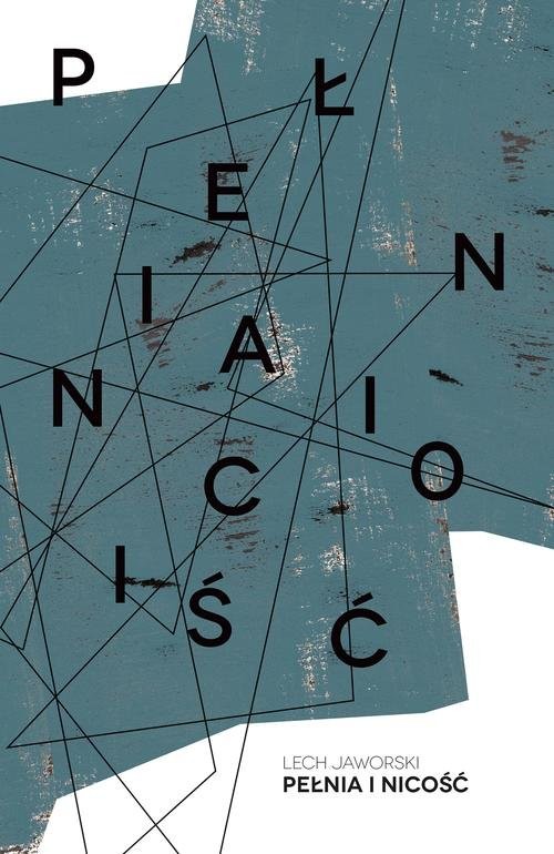 okładka Pełnia i nicość książka | Jaworski Lech