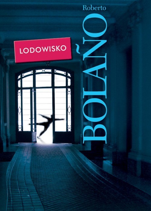 okładka Lodowisko książka | Bolano Roberto