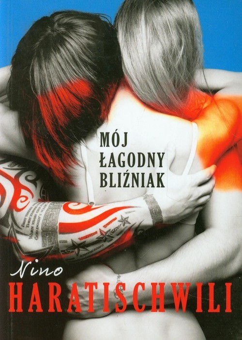 okładka Mój łagodny bliźniak książka | Nino Haratischwili