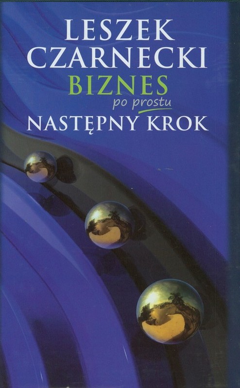 okładka Biznes po prostu. Następny krok książka | Leszek Czarnecki
