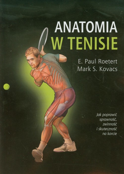 okładka Anatomia w tenisie książka | E.Paul Roetert, Mark S. Kovacs