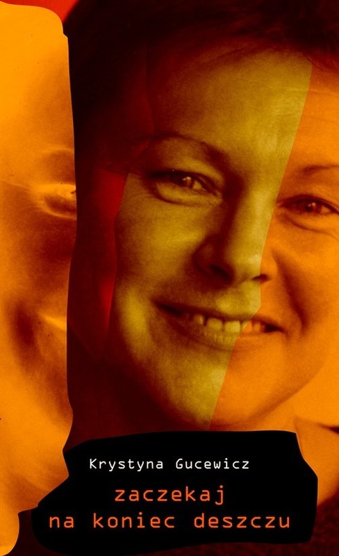 okładka Zaczekaj na koniec deszczu książka | Krystyna Gucewicz