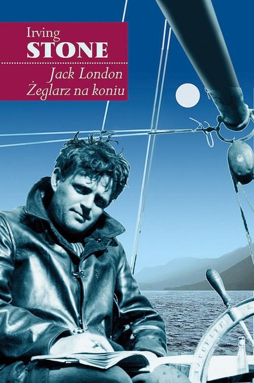 okładka Jack London Żeglarz na koniu książka | Irving Stone