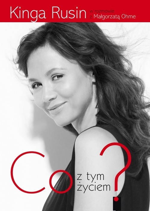 okładka Co z tym życiem? książka | Kinga Rusin, Małgorzata Ohme