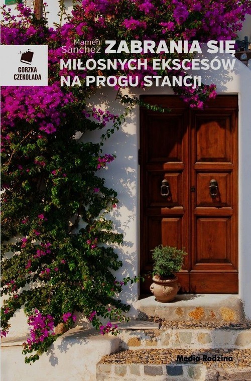 okładka Zabrania się miłosnych ekscesów na progu stancji książka | Mamen Sánchez