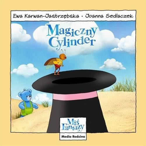 okładka Miś Fantazy. Magiczny Cylinder książka | Ewa Karwan-Jastrzębska