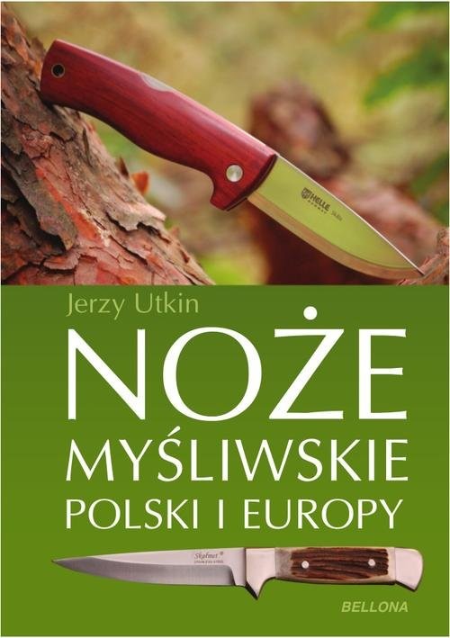 okładka Noże myśliwskie Polski i Europy książka | Utkin Jerzy