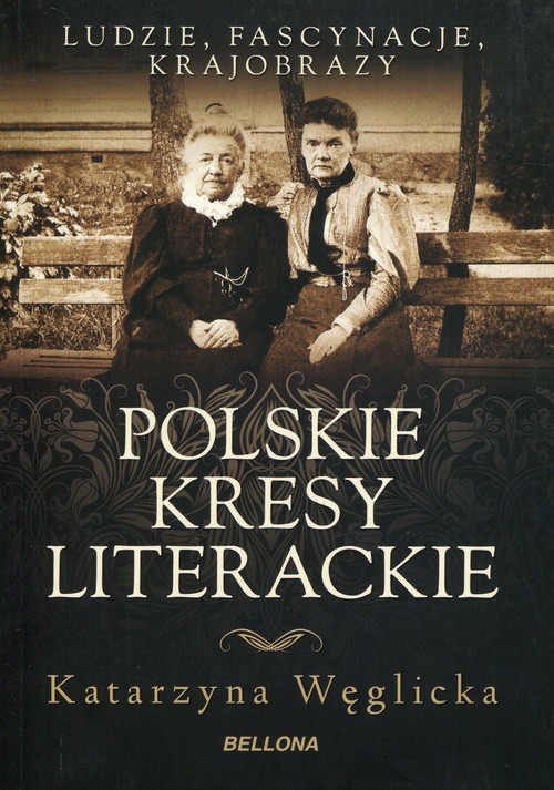 okładka Polskie kresy literackie książka | Katarzyna Węglicka