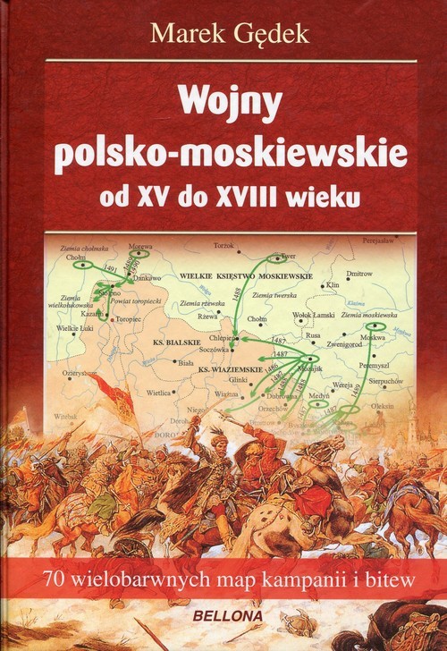 okładka Wojny polsko-moskiewskie od XV do XVIII wieku książka | Gędek Marek