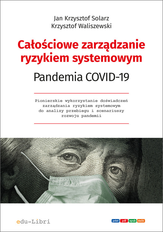 okładka Całościowe zarządzanie ryzykiem systemowym. Pandemia COVID-19 ebook | epub, mobi | Jan Krzysztof Solarz, Krzysztof Waliszewski