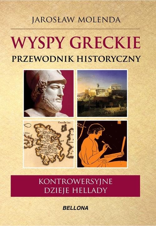 okładka Wyspy greckie. Przewodnik historyczny. Kontrowersyjne dzieje Hellady książka | Jarosław Molenda