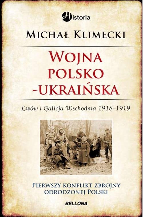 okładka Wojna polsko-ukraińska. Lwów i Galicja Wschodnia 1918-1919 książka | Klimecki Michał