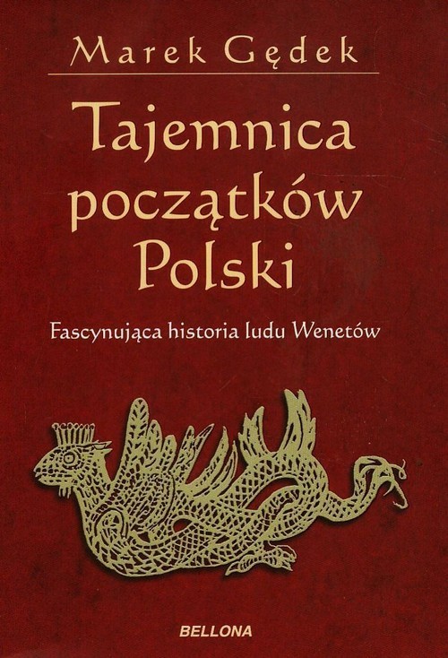 okładka Tajemnica początków Polski. Fascynująca historia ludu Wenetów książka | Gędek Marek