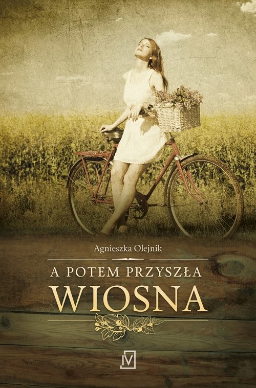 okładka A potem przyszła wiosna książka | Agnieszka Olejnik