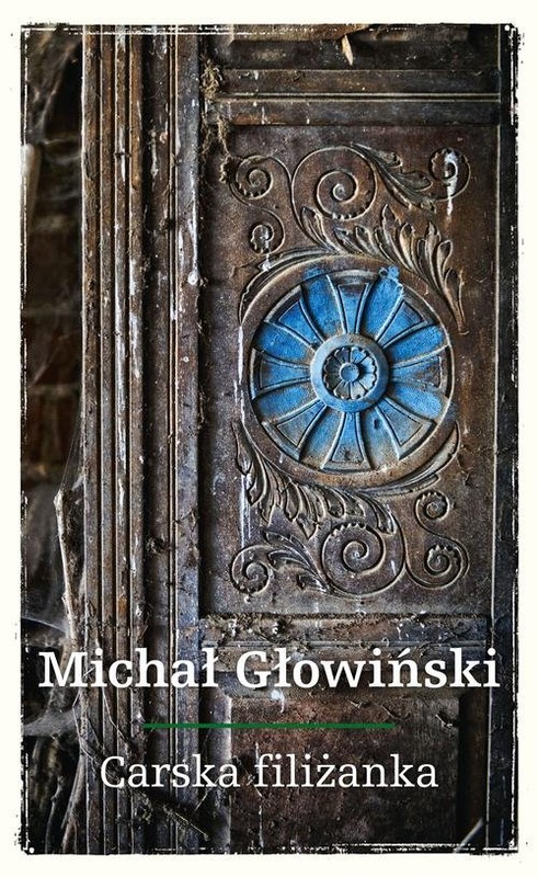 okładka Carska filiżanka książka | Michał Głowiński