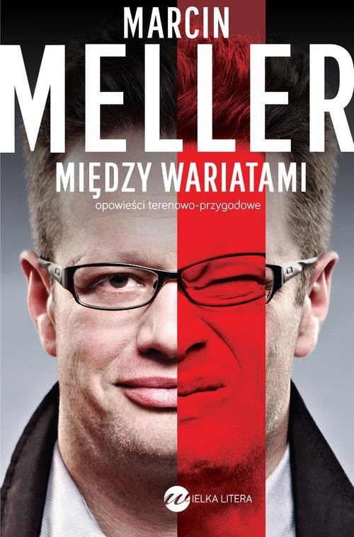 okładka Między wariatami. Opowieści terenowo-przygodowe książka | Marcin Meller