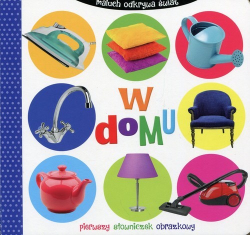 okładka W domu. Maluch odkrywa świat. Pierwszy słowniczek obrazkowy książka