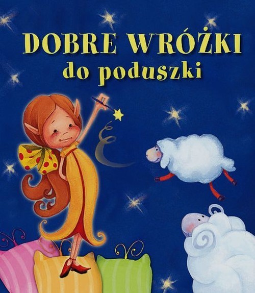 okładka Dobre wróżki do poduszki. Pianki książka | Urszula Kozłowska