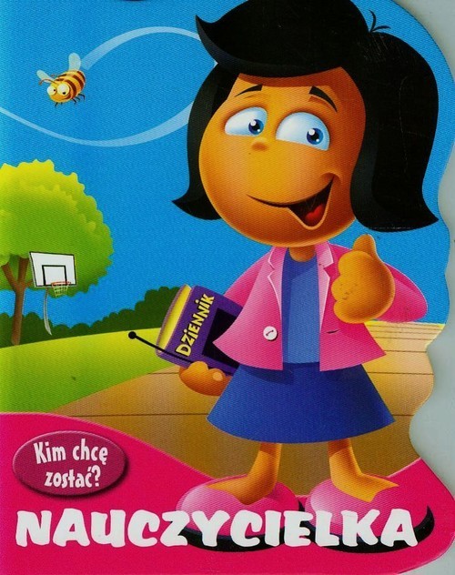 okładka Kim chcę zostać. Nauczycielka książka | Urszula Kozłowska