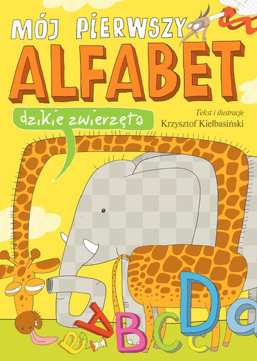 okładka Mój pierwszy alfabet. Dzikie zwierzęta książka | Kiełbasiński Krzysztof