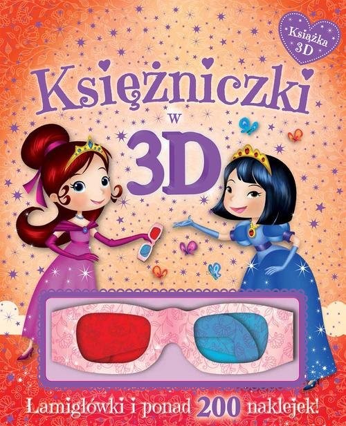 okładka Księżniczki w 3D. Książka z okularami. Łamigłówki i ponad 200 naklejek3D książka