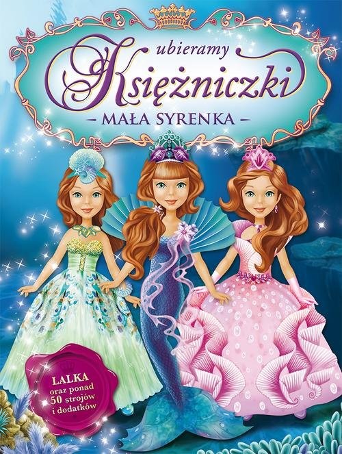 okładka Ubieramy księżniczki. Mała Syrenka książka
