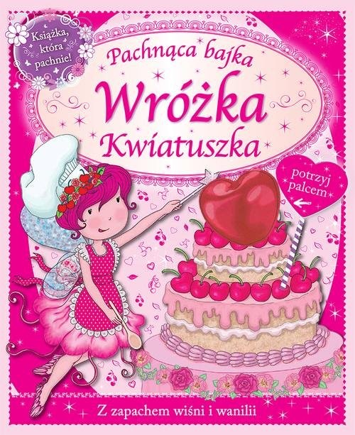 okładka Wróżka Kwiatuszka. Pachnąca bajka książka