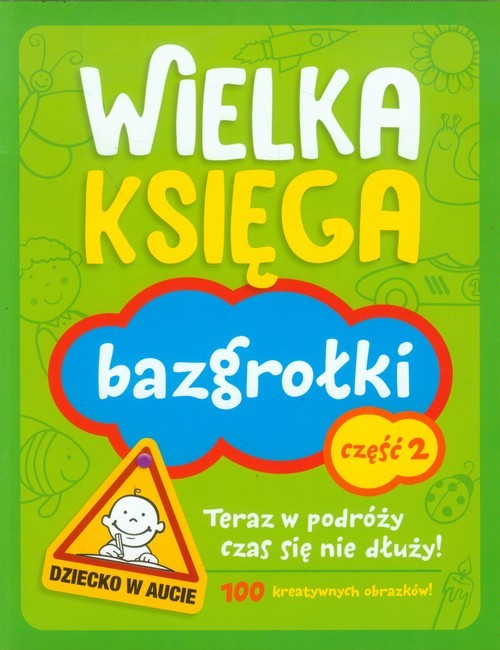 okładka Wielka księga. Bazgrołki. Część 2. Teraz w podróży czas się nie dłuży! książka