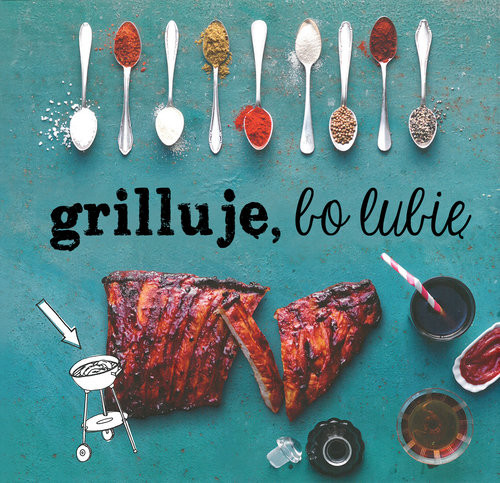 okładka Grilluję, bo lubię książka