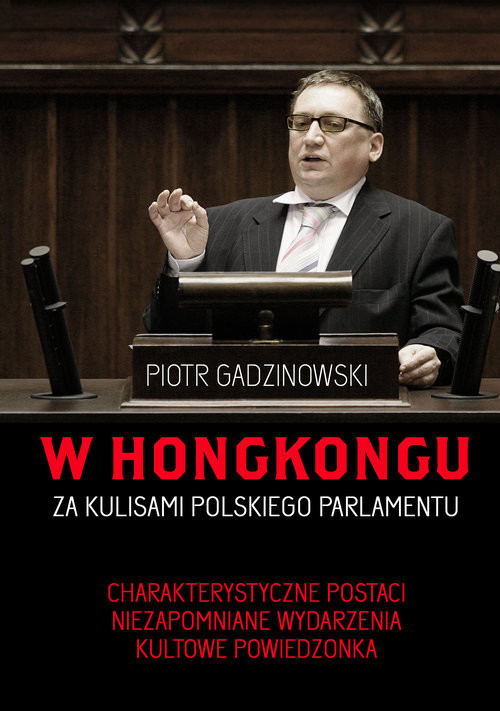 okładka W Hongkongu. Za kulisami polskiego parlamentu książka | Gadzinowski Piotr