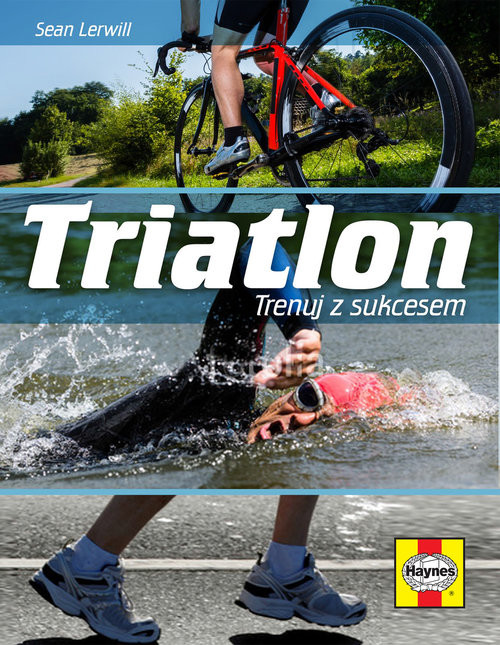 okładka Triatlon. Trenuj z sukcesem książka | Lervill Sean