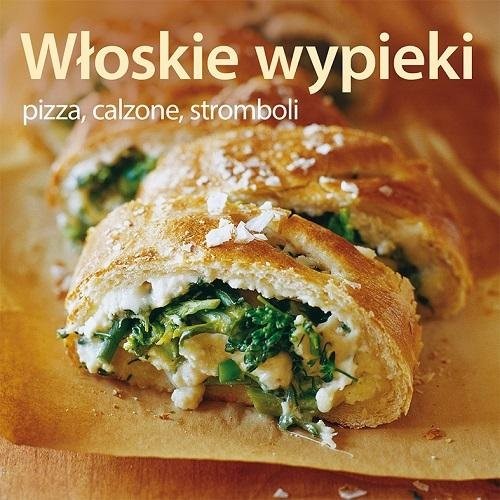 okładka Włoskie wypieki. Pizza calzone stromboli książka | Binns Brigit