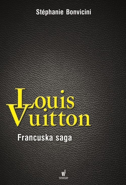 okładka Louis Vuitton. Francuska saga książka | Stephanie Bonvicini