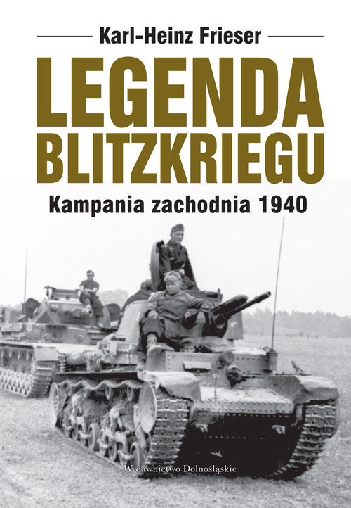 okładka Legenda blitzkriegu książka | Karl-Heinz Frieser