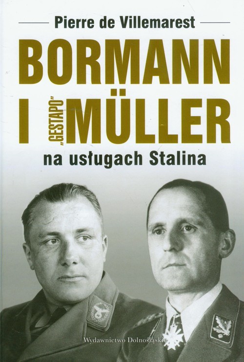 okładka Bormann i Gestapo Muller na usługach Stalina książka | Villemarest Pierre