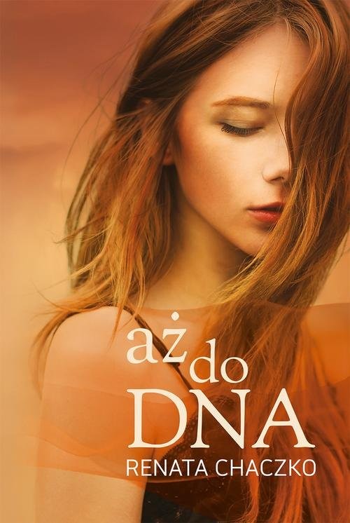okładka aż do DNA książka | Renata Chaczko