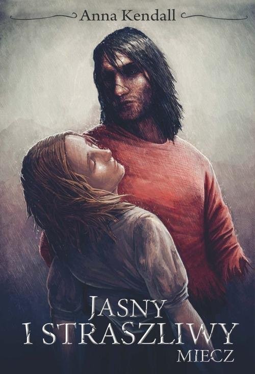 okładka Jasny i straszliwy miecz książka | ANNA KENDALL