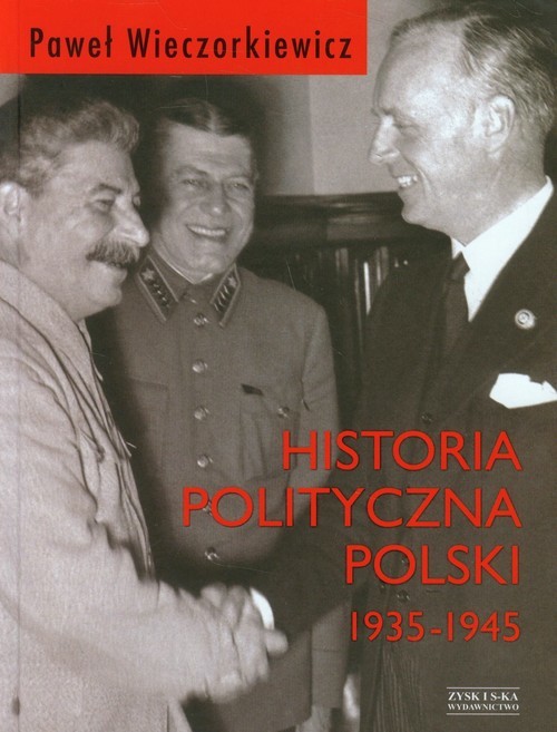 okładka Historia polityczna Polski 1935-1945 książka | Paweł Piotr Wieczorkiewicz