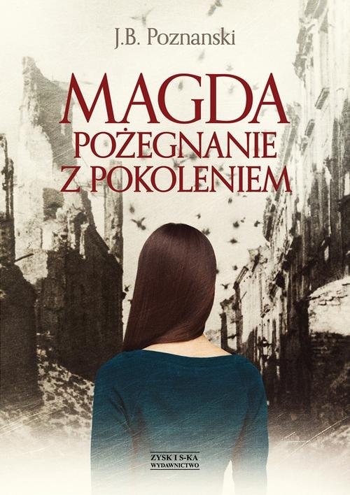okładka Magda. Pożegnanie z pokoleniem książka | J.B. Poznanski